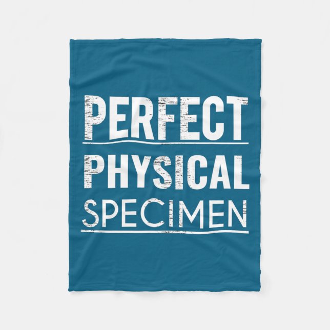 Perfect Physical Specimen Quote Funny Saying Gift  Fleece Blanket (Front)