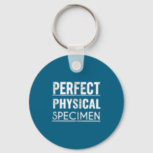 Perfect Physical Specimen Quote Funny Saying Gift Key Ring