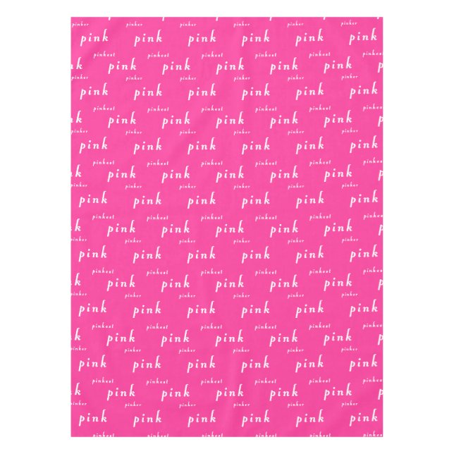Perfect Pink: Pink, Pinker, Pinkest Tablecloth (Front)