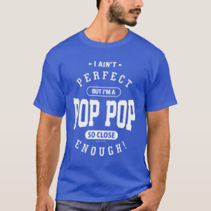 Perfect Pop Pop Gift T-Shirt