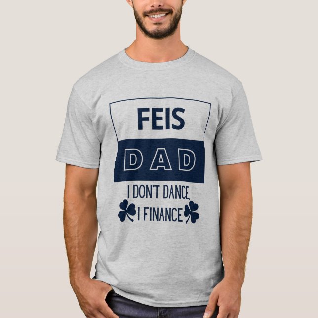Perfect shirt for the supportive Irish Dance Dad! (Front)