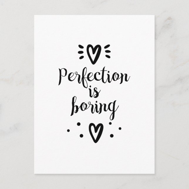 Perfection is boring funny quote Postcard (Front)