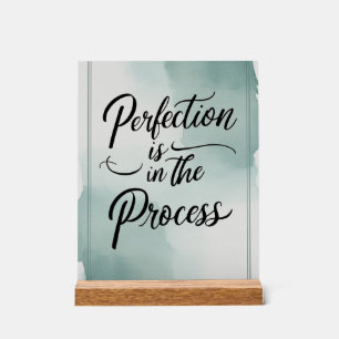 Perfection Is In The Process Acrylic Sign
