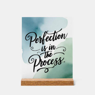 Perfection Is In The Process option 2 Acrylic Sign