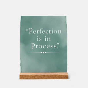 Perfection Is In The Process option 3 Acrylic Sign