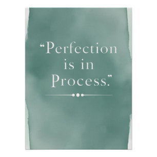 Perfection Is In The Process option 3 Poster