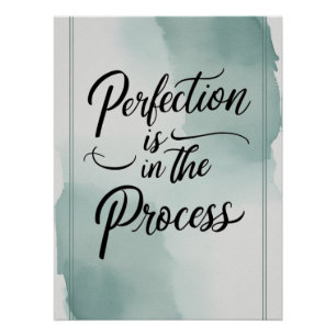 Perfection Is In The Process Poster