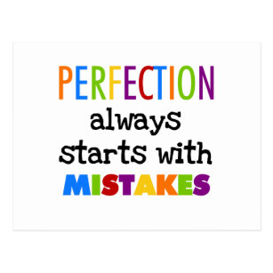 Perfection Starts With Mistakes Postcard