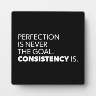 Perfection vs Consistency - Success Motivational Plaque