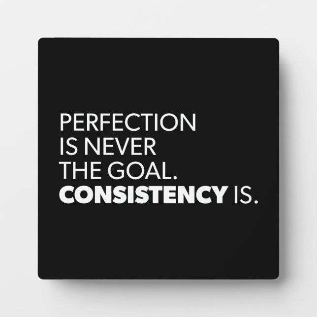 Perfection vs Consistency - Success Motivational Plaque (Front)