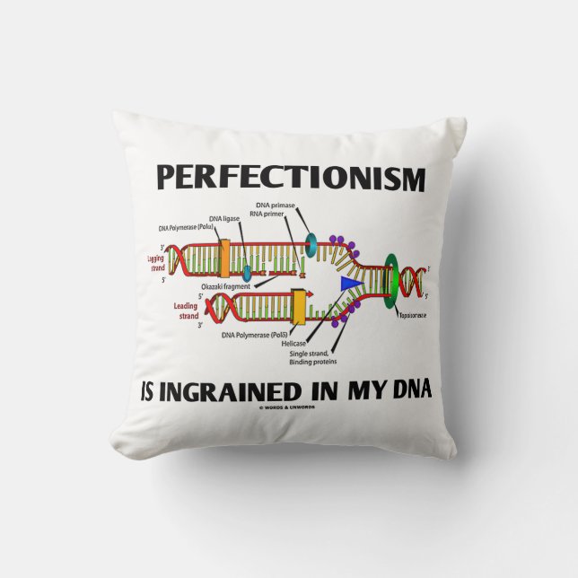 Perfectionism Is Ingrained In My DNA (Genes) Cushion (Front)