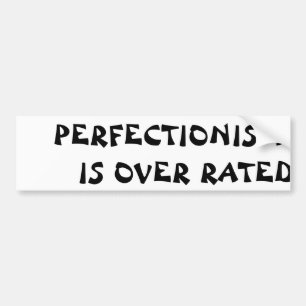 Perfectionism is Over Rated Fortune Cookie Style Bumper Sticker