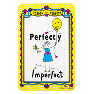 Perfectly Imperfect 1_Flexible Magnet 4”x6”