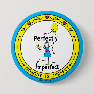 Perfectly Imperfect 1_Round Button Pin 3”