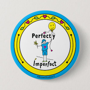 Perfectly Imperfect 2_Round Button Pin 3”