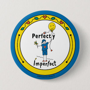 Perfectly Imperfect 2B_Round Button Pin 3”