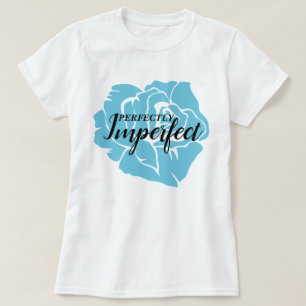Perfectly Imperfect Blue Rose  T-Shirt