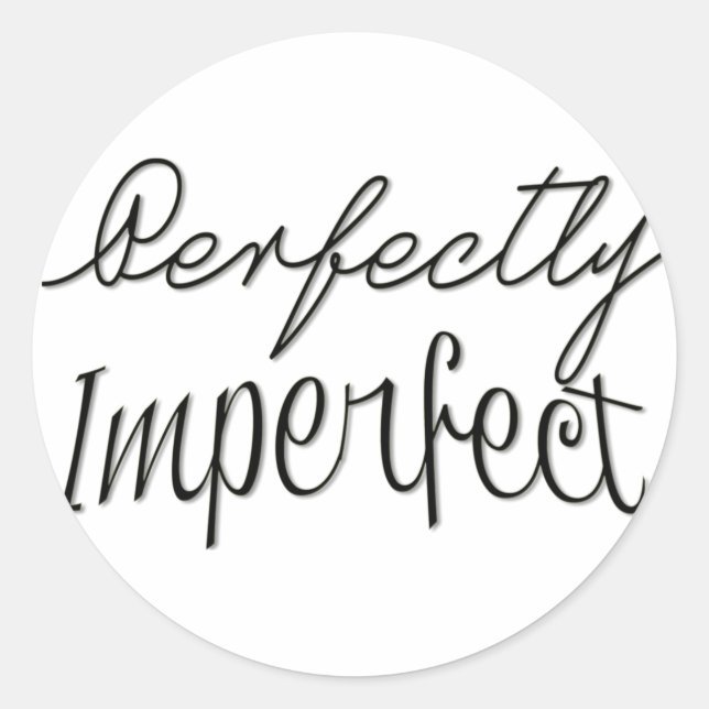 Perfectly Imperfect Classic Round Sticker (Front)
