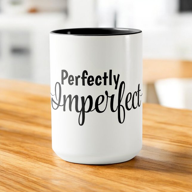 Perfectly Imperfect - Embrace your Glorious Mess Mug (Creator Uploaded)
