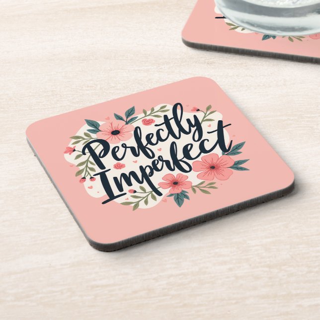 Perfectly Imperfect Floral Typography Quote Coaster (Left Side)