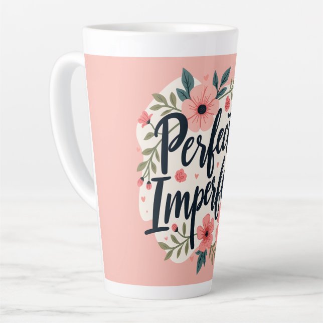 Perfectly Imperfect Floral Typography Quote Latte Mug (Left Angle)