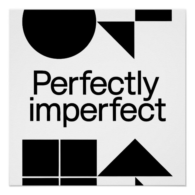 Perfectly Imperfect - Geometric Harmony Poster (Front)