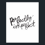 Perfectly Imperfect Poster<br><div class="desc">Perfectly imperfect hand lettered typography poster.</div>