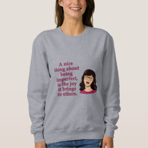 Perfectly imperfect sweatshirt