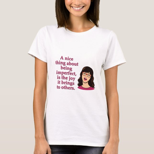 Perfectly imperfect T-Shirt (Front)
