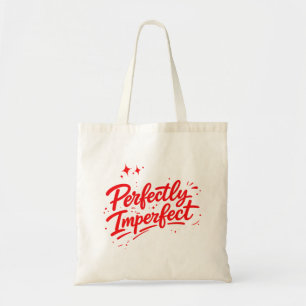 Perfectly Imperfect Tote Bag