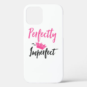 Perfectly Imperfect "with Tiara"  iPhone 12 Case