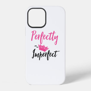 Perfectly Imperfect "with Tiara" iPhone 12 Case