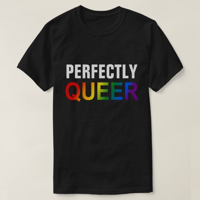 PERFECTLY QUEER (Rainbow) LGBTQ+ Pride T-Shirt (Design Front)