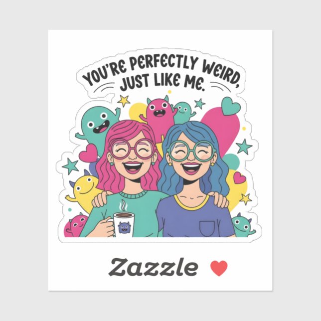 Perfectly Weird Just Like Me Best Friends (Sheet)
