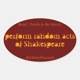 Perform Random Acts of Shakespeare Sticker