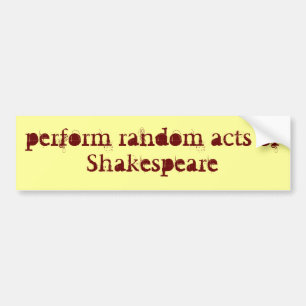 perform Shakespeare Bumper Sticker