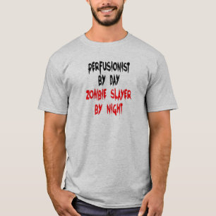 Perfusionist Zombie Joke T-Shirt