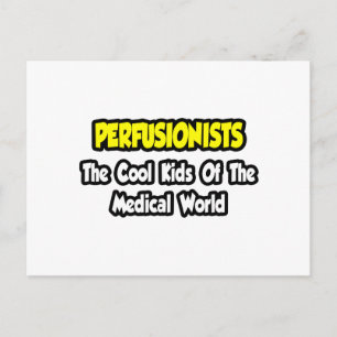 Perfusionists ... Cool Kids of Medical World Postcard