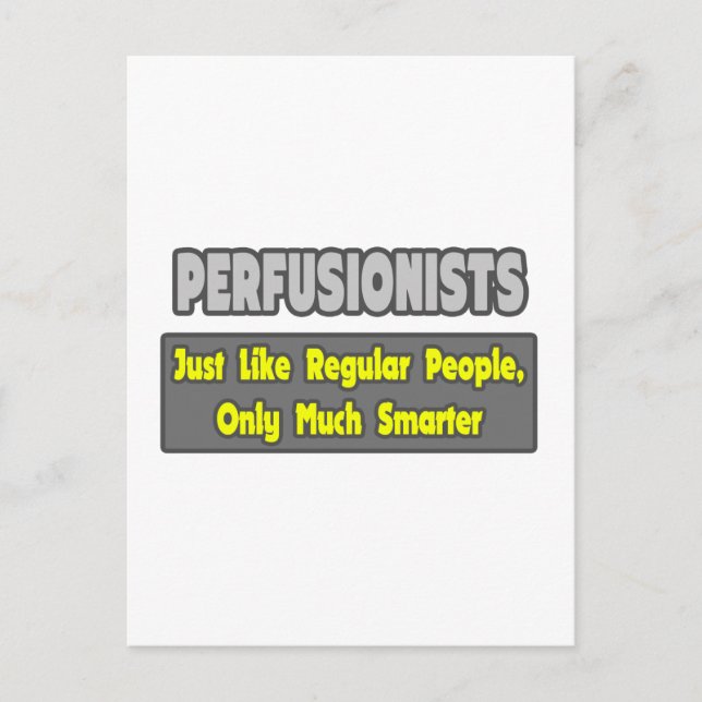 Perfusionists .. Smarter Postcard (Front)