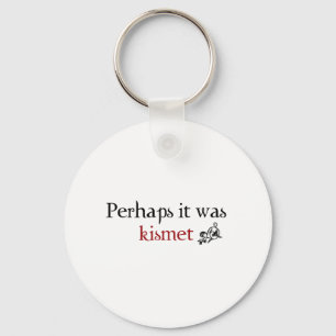 Perhaps it was kismet key ring