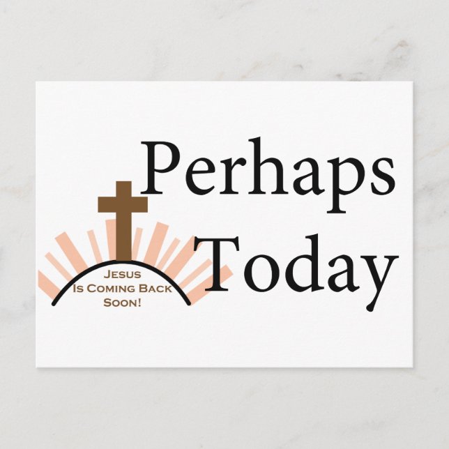 Perhaps Today - on White Postcard (Front)