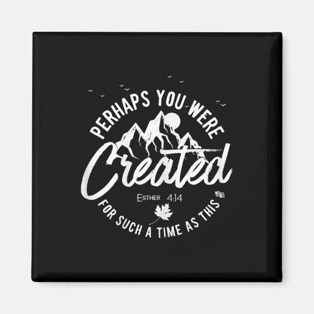 Perhaps You Were Created For Such A Time As This F Magnet (Front)