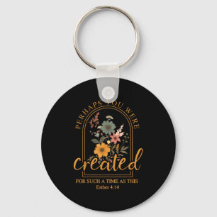 Perhaps You Were D Bible Verse Faith Christian Jes Key Ring