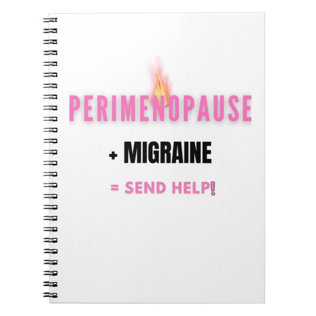Perimenopause + Migraine = Send Help Notebook (Front)