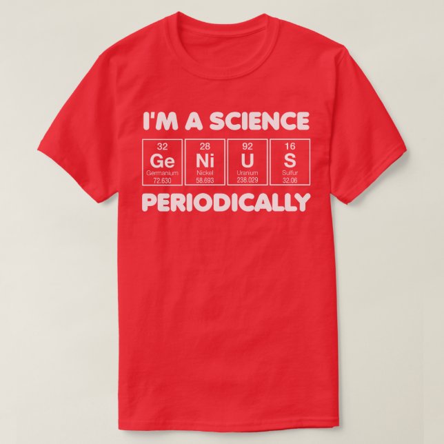 Periodic Table Love Genius Periodically Funny Scie T-Shirt (Design Front)