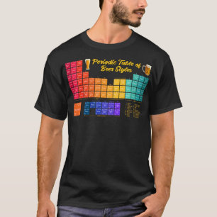 Periodic Table of Beer Styles Yeah Science T-Shirt