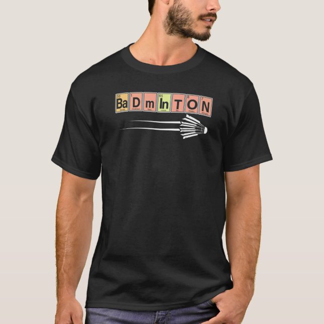 Periodic Table Of Elements  Badminton Sport Chemis T-Shirt (Front)