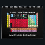 Periodic Table of the Elements Calendar<br><div class="desc">An all Periodic Table  featuring a variety of creative images of Periodic Tables . . . perfect for a scientists office.</div>