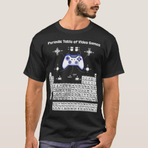 Periodic Table of Video Games Funny Gamers Men Wom T-Shirt