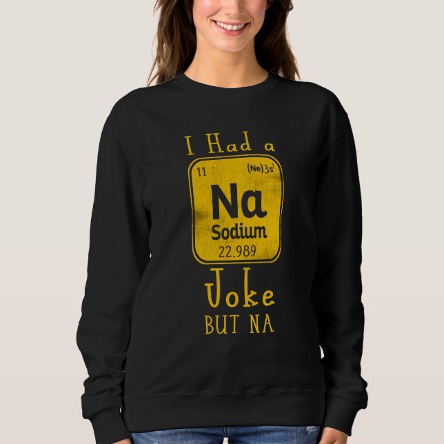 Periodic Table Periodic Tables Periodic Sweatshirt (Front)